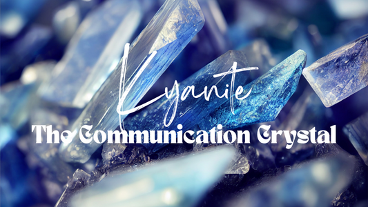 Kyanite: The Communication Crystal