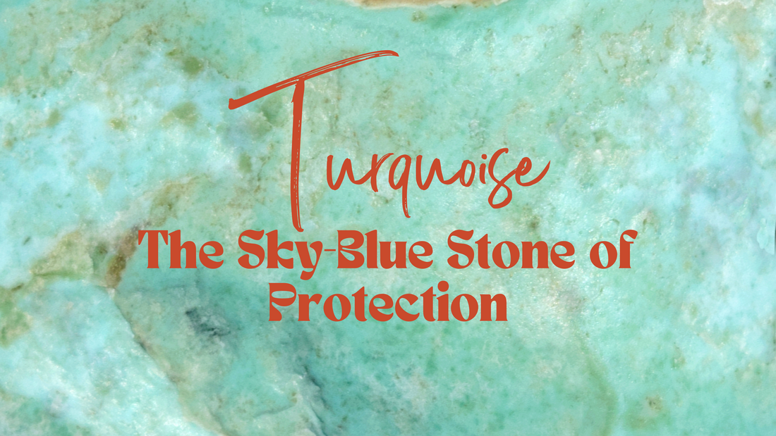 Turquoise: The Sky-Blue Stone of Protection